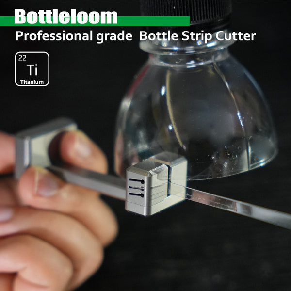 Bottleloom: Professional grade Titanium Bottle Strip Cutter